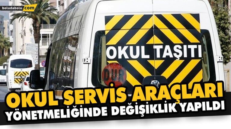 OKUL SERVİS ARAÇLARI YÖNETMELİĞİNDE DEĞİŞİKLİK YAPILDI