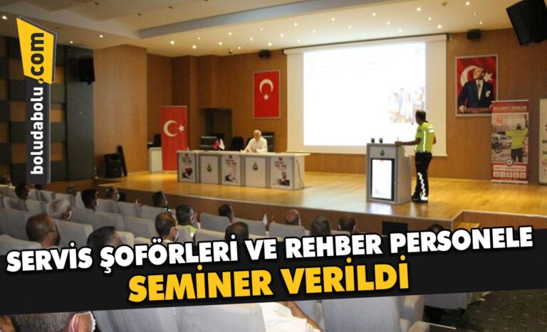 SERVİS ŞOFÖRLERİ VE REHBER PERSONELE SEMİNER VERİLDİ