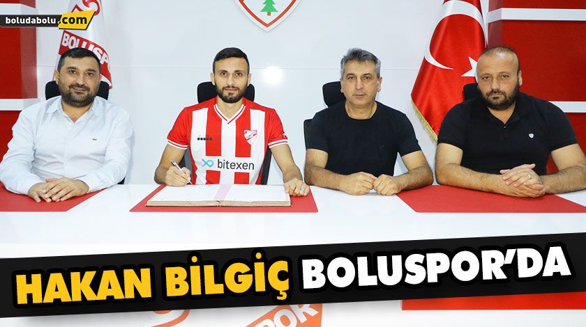 HAKAN BİLGİÇ BOLUSPOR’DA HAKAN BİLGİÇ BOLUSPOR’DA