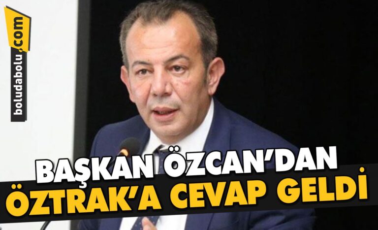 BAŞKAN ÖZCAN’DAN ÖZTRAK’A CEVAP GELDİ
