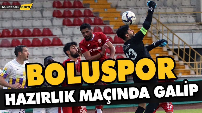 BOLUSPOR HAZIRLIK MAÇINDA GALİP BOLUSPOR HAZIRLIK MAÇINDA GALİP