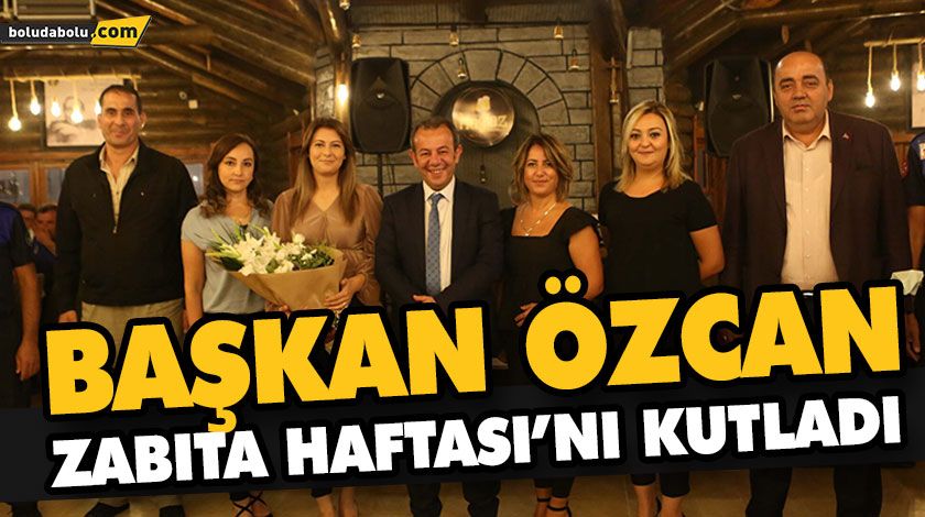 BAŞKAN ÖZCAN ZABITA HAFTASI’NI KUTLADI