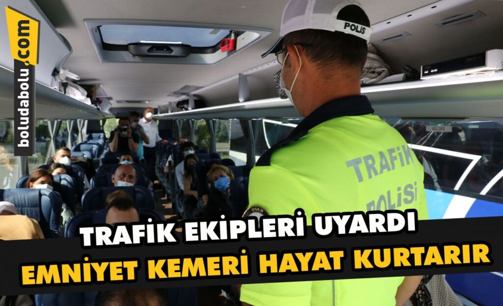 Bolu Şehirlerarası Otobüs Terminali’nde şoför ve yolculara emniyet kemerinin önemi anlatıldı
