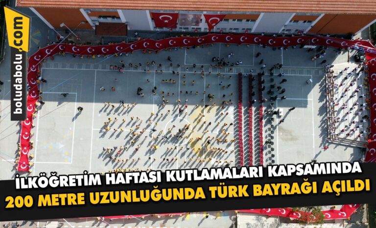 Bolu’da İlköğretim Haftası kutlamalarında 200 metre uzunluğunda Türk bayrağı açıldı