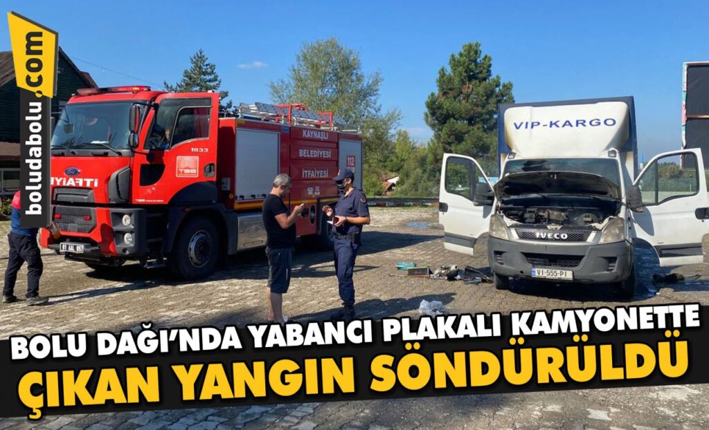 Bolu Dağı’nda yabancı plakalı kamyonette çıkan yangın söndürüldü Bolu Dağı’nda yabancı plakalı kamyonette çıkan yangın söndürüldü