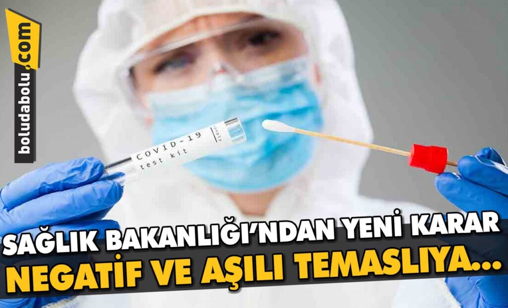 SAĞLIK BAKANLIĞI’NDAN YENİ KARAR: NEGATİF VE AŞILI TEMASLIYA… SAĞLIK BAKANLIĞI’NDAN YENİ KARAR: NEGATİF VE AŞILI TEMASLIYA…