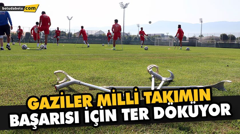 GAZİLER MİLLİ TAKIMIN BAŞARISI İÇİN TER DÖKÜYOR GAZİLER MİLLİ TAKIMIN BAŞARISI İÇİN TER DÖKÜYOR