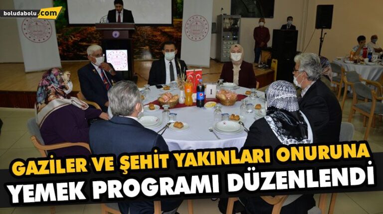 GAZİLER VE ŞEHİT YAKINLARI ONURUNA YEMEK PROGRAMI DÜZENLENDİ