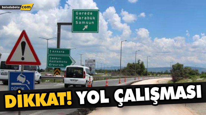 YOL ÇALIŞMASI DUYURULDU YOL ÇALIŞMASI DUYURULDU