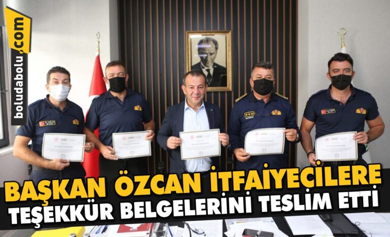 BAŞKAN ÖZCAN İTFAİYECİLERE TEŞEKKÜR BELGELERİNİ TESLİM ETTİ