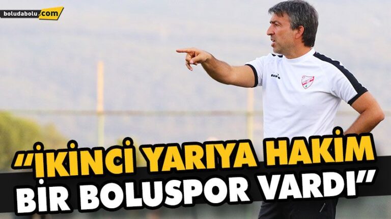 “İKİNCİ YARIYA HAKİM BİR BOLUSPOR VARDI”