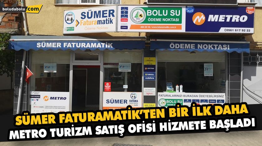 METRO TURİZM SATIŞ OFİSİ HİZMETE BAŞLADI