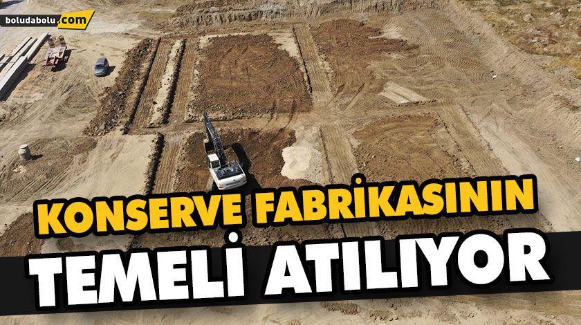 KONSERVE FABRİKASININ TEMELİ ATILIYOR KONSERVE FABRİKASININ TEMELİ ATILIYOR