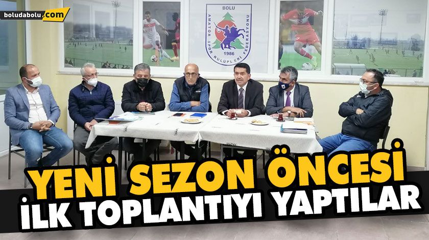 YENİ SEZON ÖNCESİ İLK TOPLANTIYI YAPTILAR YENİ SEZON ÖNCESİ İLK TOPLANTIYI YAPTILAR