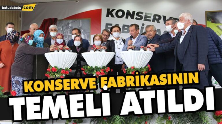KONSERVE FABRİKASININ TEMELİ ATILDI