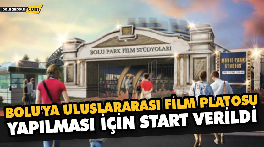 BOLU’YA ULUSLARARASI FİLM PLATOSU YAPILMASI İÇİN START VERİLDİ BOLU’YA ULUSLARARASI FİLM PLATOSU YAPILMASI İÇİN START VERİLDİ