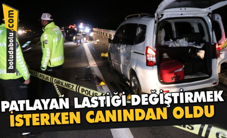 Patlayan lastiği değiştirmek isterken canından oldu