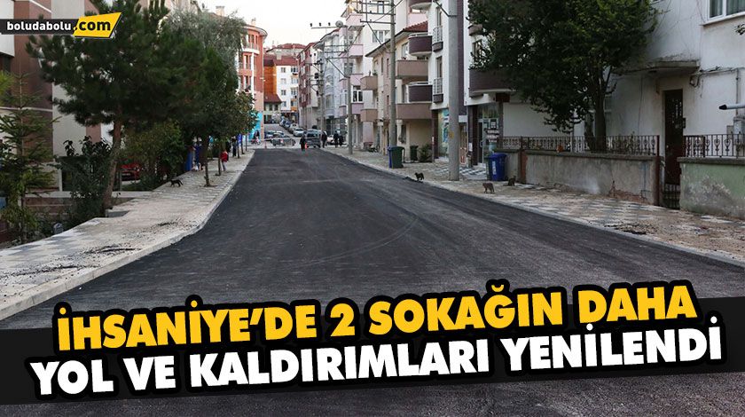 İHSANİYE’DE 2 SOKAĞIN DAHA YOL VE KALDIRIMLARI YENİLENDİ İHSANİYE’DE 2 SOKAĞIN DAHA YOL VE KALDIRIMLARI YENİLENDİ