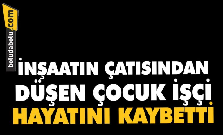 Çocuk işçi hayatını kaybetti