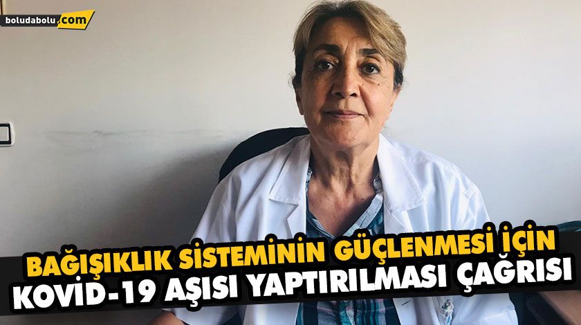 BAĞIŞIKLIK SİSTEMİNİN GÜÇLENMESİ İÇİN KOVİD-19 AŞISI YAPTIRILMASI ÇAĞRISI BAĞIŞIKLIK SİSTEMİNİN GÜÇLENMESİ İÇİN KOVİD-19 AŞISI YAPTIRILMASI ÇAĞRISI