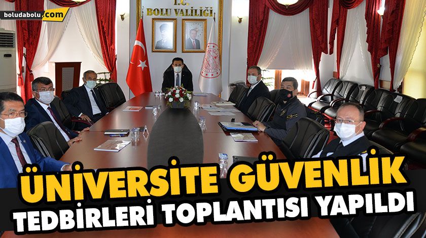 ÜNİVERSİTE GÜVENLİK TEDBİRLERİ TOPLANTISI YAPILDI ÜNİVERSİTE GÜVENLİK TEDBİRLERİ TOPLANTISI YAPILDI