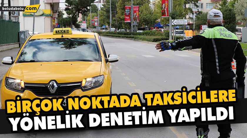 BİRÇOK NOKTADA TAKSİCİLERE YÖNELİK DENETİM YAPILDI BİRÇOK NOKTADA TAKSİCİLERE YÖNELİK DENETİM YAPILDI