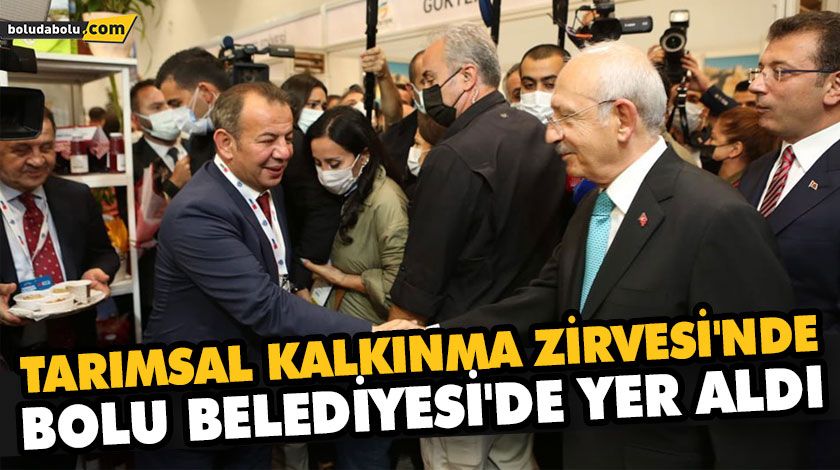 TARIMSAL KALKINMA ZİRVESİ’NDE BOLU BELEDİYESİ’DE YER ALDI