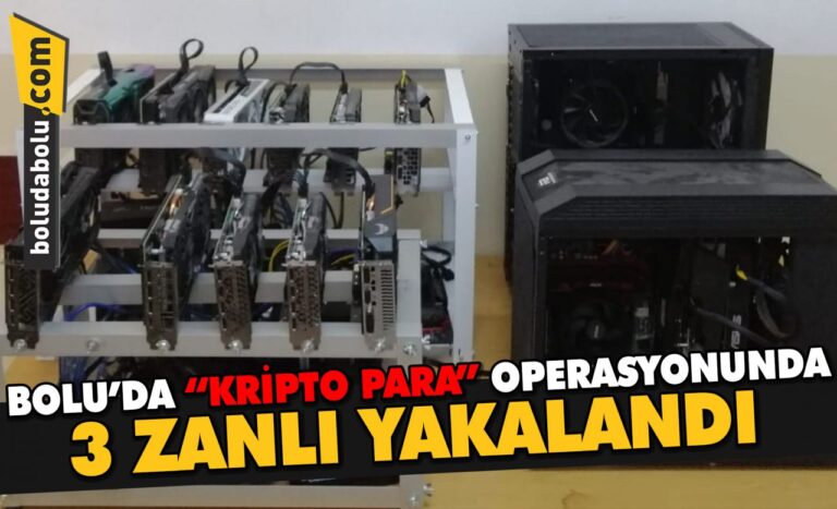Bolu’da “kripto para” operasyonunda 3 zanlı yakalandı