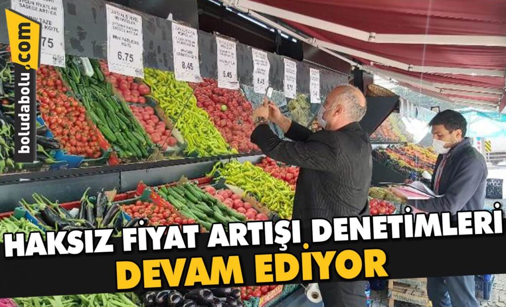 Bolu’da “fiyat etiketi ve haksız fiyat artışı” denetimleri sürüyor