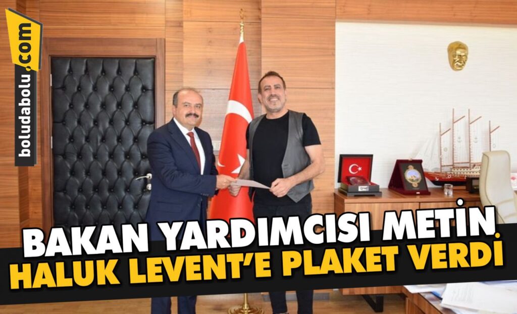 BAKAN YARDIMCISI METİN, HALUK LEVENT’E PLAKET VERDİ BAKAN YARDIMCISI METİN, HALUK LEVENT’E PLAKET VERDİ