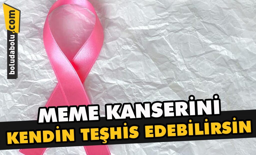 Meme Kanseri kendin teşhis edebilirsin Meme Kanseri kendin teşhis edebilirsin