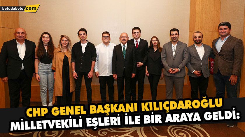 CHP GENEL BAŞKANI KILIÇDAROĞLU, MİLLETVEKİLİ EŞLERİ İLE BİR ARAYA GELDİ: CHP GENEL BAŞKANI KILIÇDAROĞLU, MİLLETVEKİLİ EŞLERİ İLE BİR ARAYA GELDİ: