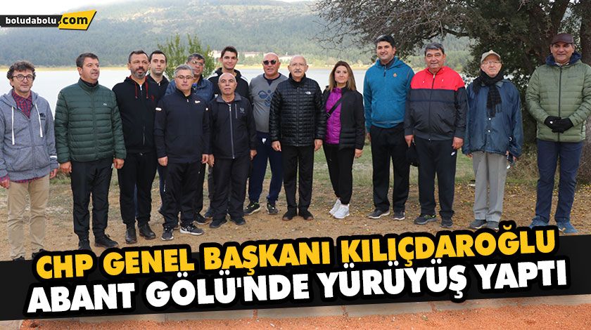 CHP GENEL BAŞKANI KILIÇDAROĞLU, ABANT GÖLÜ’NDE YÜRÜYÜŞ YAPTI CHP GENEL BAŞKANI KILIÇDAROĞLU, ABANT GÖLÜ’NDE YÜRÜYÜŞ YAPTI