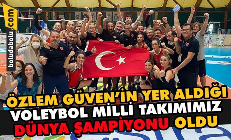 ÖZLEM GÜVEN’Lİ MİLLİ TAKIMIMIZ DÜNYA ŞAMPİYONU OLDU