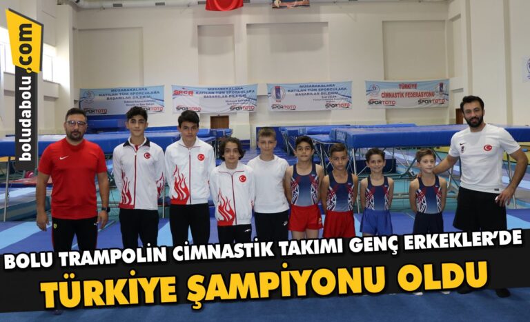 Bolu Trampolin Cimnastik takımı, Genç Erkekler’de Türkiye şampiyonu oldu