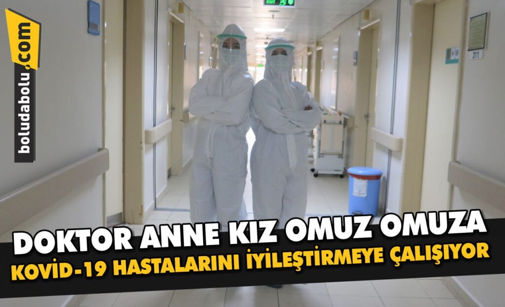Doktor anne kız omuz omuza Kovid-19 hastalarını iyileştirmeye çalışıyor Doktor anne kız omuz omuza Kovid-19 hastalarını iyileştirmeye çalışıyor