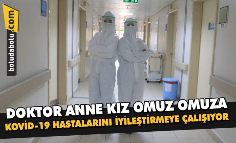 Doktor anne kız omuz omuza Kovid-19 hastalarını iyileştirmeye çalışıyor
