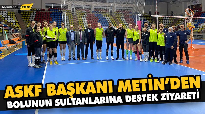 ASKF BAŞKANI METİN’DEN BOLUNUN SULTANLARINA DESTEK ZİYARETİ ASKF BAŞKANI METİN’DEN BOLUNUN SULTANLARINA DESTEK ZİYARETİ