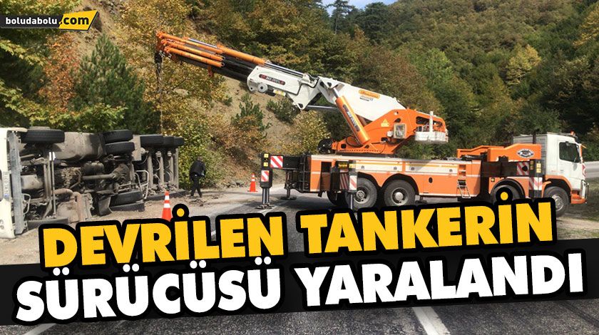 DEVRİLEN TANKERİN SÜRÜCÜSÜ YARALANDI DEVRİLEN TANKERİN SÜRÜCÜSÜ YARALANDI