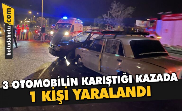Bolu’da 3 otomobilin karıştığı kazada 1 kişi yaralandı