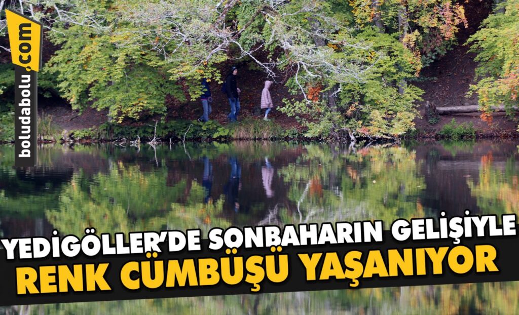 Yedigöller’de sonbaharın gelişiyle renk cümbüşü yaşanıyor Yedigöller’de sonbaharın gelişiyle renk cümbüşü yaşanıyor