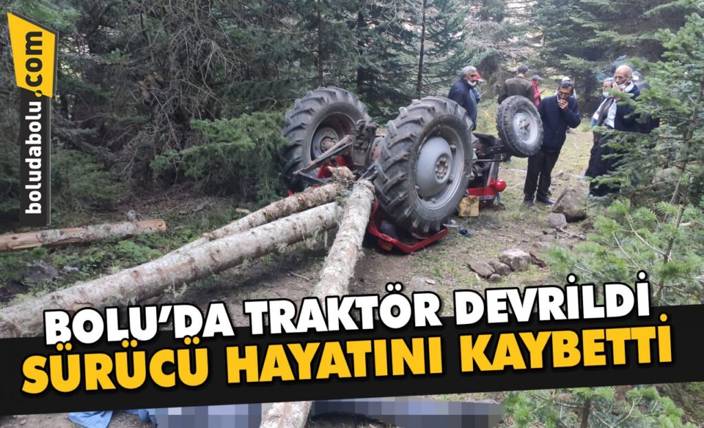 Bolu’da devrilen traktörün arkasına bağlı tomrukların altında kalan sürücü hayatını kaybetti Bolu’da devrilen traktörün arkasına bağlı tomrukların altında kalan sürücü hayatını kaybetti