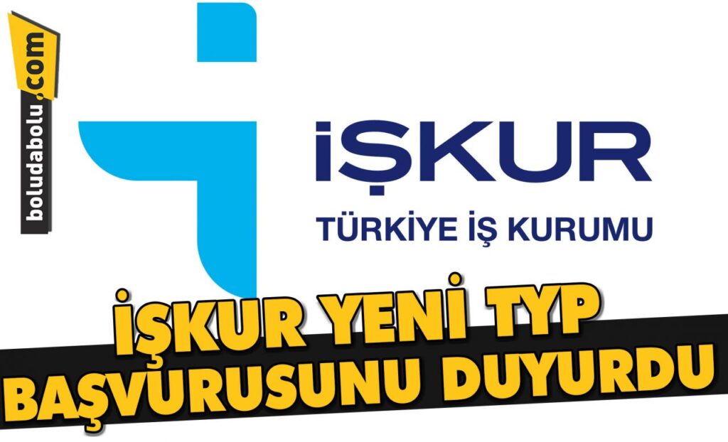 İŞKUR YENİ TYP BAŞVURUSUNU DUYURDU İŞKUR YENİ TYP BAŞVURUSUNU DUYURDU