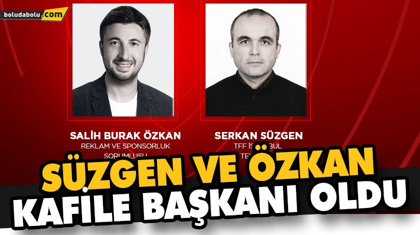 SÜZGEN VE ÖZKAN KAFİLE BAŞKANI OLDU