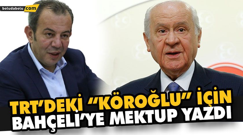 TRT’DEKİ “KÖROĞLU” İÇİN BAHÇELİ’YE MEKTUP YAZDI TRT’DEKİ “KÖROĞLU” İÇİN BAHÇELİ’YE MEKTUP YAZDI