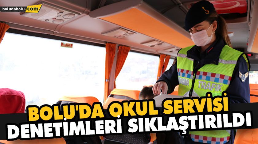 BOLU’DA OKUL SERVİSİ DENETİMLERİ SIKLAŞTIRILDI