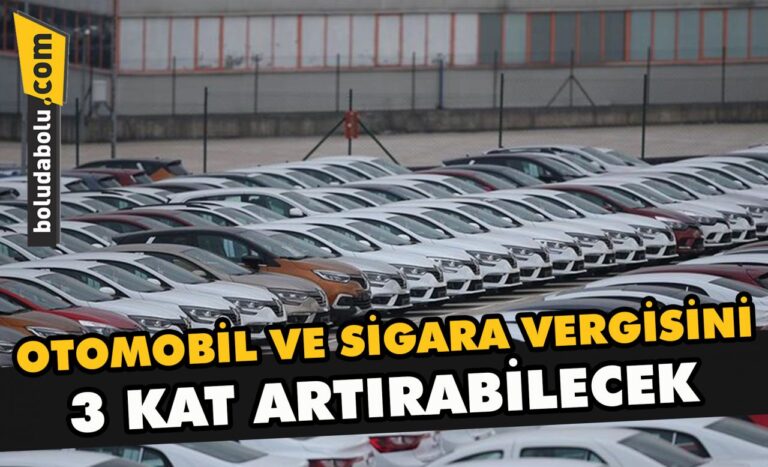 Otomobil ve sigara vergisini 3 kat artırabilecek