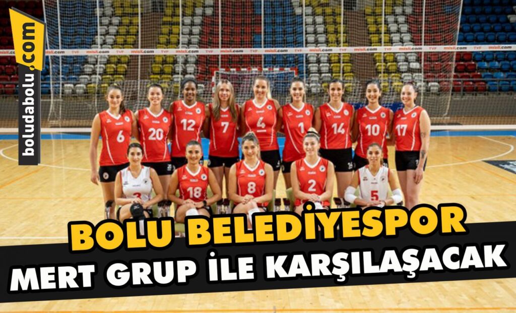 Bolu Belediyespor Mert Grup ile karşılaşacak Bolu Belediyespor Mert Grup ile karşılaşacak