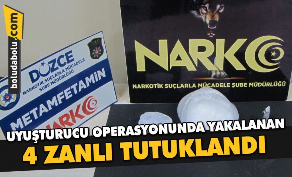 Düzce’de uyuşturucu operasyonunda yakalanan 4 zanlı tutuklandı Düzce’de uyuşturucu operasyonunda yakalanan 4 zanlı tutuklandı