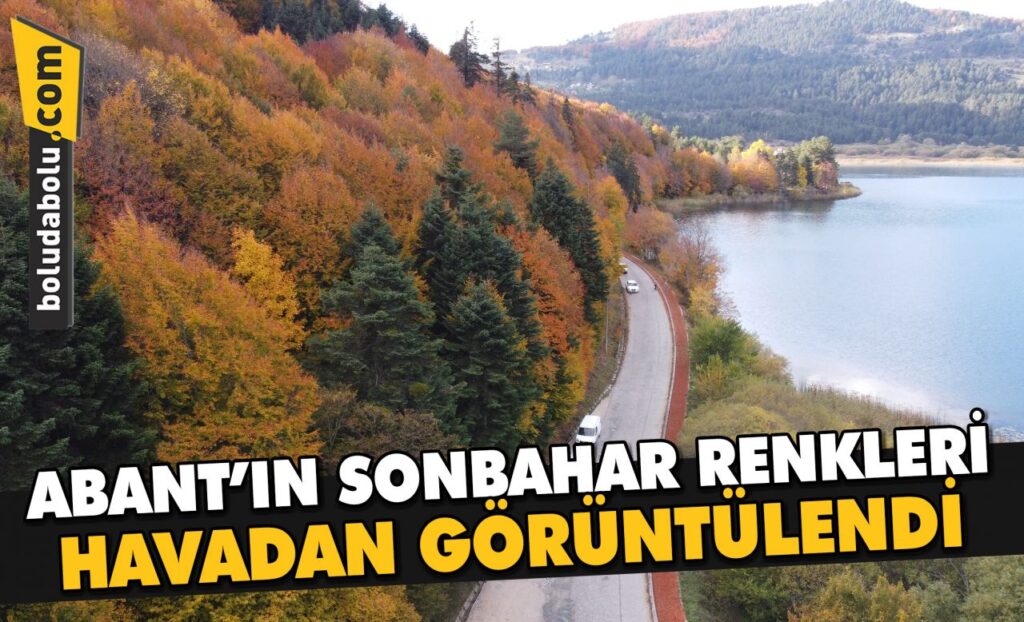 Abant’ın sonbahar renkleri havadan görüntülendi Abant’ın sonbahar renkleri havadan görüntülendi
